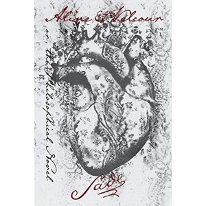 Sade, Marquis de Aline and Valcour, Vol. 3: or, the Philosophical Novel Sade, Marquis de Aline and Valcour, Vol. 3: or, the Philosophical Novel