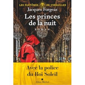 Forgeas, Jacques Les Fantômes de Versailles tome 2 Les Princes de la nuit Forgeas, Jacques Les Fantômes de Versailles tome 2 Les Princes de la nuit
