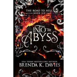 Davies, Brenda K. Into the Abyss (The Road to Hell Series) Davies, Brenda K. Into the Abyss (The Road to Hell Series)