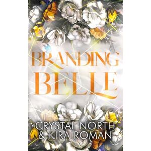 North, Crystal Branding Belle: A Reverse Harem Contemporary Standalone North, Crystal Branding Belle: A Reverse Harem Contemporary Standalone