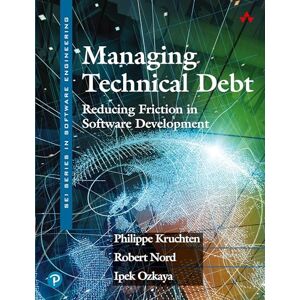 Kruchten, Philippe Managing Technical Debt: Reducing Friction in Software Development (SEI Series in Software Engineering) Kruchten, Philippe Managing Technical Debt: Reducing Friction in Software Development (SEI Series in Software Engineering)