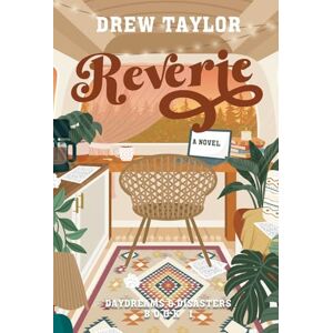 Taylor Reverie: a novel: 1 (Daydreams & Disasters) Taylor Reverie: a novel: 1 (Daydreams & Disasters)