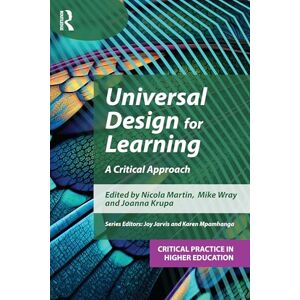 Universal Design for Learning: A Critical Approach (Critical Practice in Higher Education) Universal Design for Learning: A Critical Approach (Critical Practice in Higher Education)