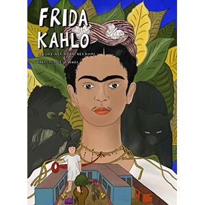 De La Mora, Francisco Frida Kahlo: Her Life, Her Work, Her Home (Art Masters) De La Mora, Francisco Frida Kahlo: Her Life, Her Work, Her Home (Art Masters)