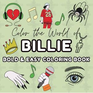 Press, FGR Billie Bold & Easy Coloring Book for Fans: 45 Iconic Illustrations to Color, Featuring Her Face, Full-Body Poses, and Song Titles for Relaxation and Fun Press, FGR Billie Bold & Easy Coloring Book for Fans: 45 Iconic Illustrations to Color, Featuring Her Face, Full-Body Poses, and Song Titles for Relaxation and Fun