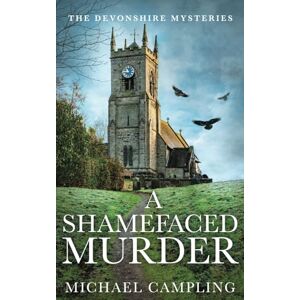 Campling, Michael A Shamefaced Murder: A British Murder Mystery (The Devonshire Mysteries) Campling, Michael A Shamefaced Murder: A British Murder Mystery (The Devonshire Mysteries)