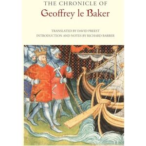 The Chronicle of Geoffrey le Baker of Swinbrook The Chronicle of Geoffrey le Baker of Swinbrook