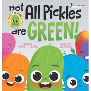 Christian, Suzanne T Not All Pickles Are Green!: A Colorful Read-Aloud Diversity and Inclusion Book For Toddlers (Ages 2-4) (Dilly the Pickle: Learning & Adventure) Christian, Suzanne T Not All Pickles Are Green!: A Colorful Read-Aloud Diversity and Inclusion Book For Toddlers (Ages 2-4) (Dilly the Pickle: Learning & Adventure)