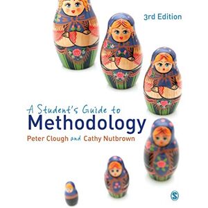 Peter Clough A Student's Guide to Methodology: Justifying Enquiry Peter Clough A Student's Guide to Methodology: Justifying Enquiry