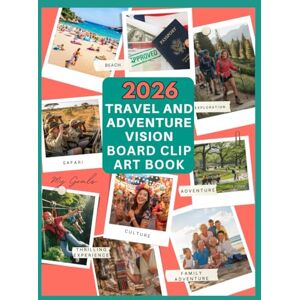 Creations, VisionSpark 2026 Travel and Adventure Vision Board Clip Art Book: A Creative Visuals to Manifest your 2026 Travel and Adventure Dreams. Creations, VisionSpark 2026 Travel and Adventure Vision Board Clip Art Book: A Creative Visuals to Manifest your 2026 Travel and Adventure Dreams.