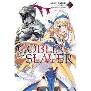 Kagyu, Kumo Goblin Slayer, Vol. 10 (light novel): Volume 10 (GOBLIN SLAYER LIGHT NOVEL SC) Kagyu, Kumo Goblin Slayer, Vol. 10 (light novel): Volume 10 (GOBLIN SLAYER LIGHT NOVEL SC)