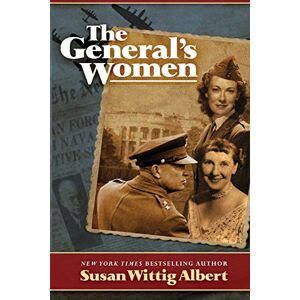Albert, Susan Wittig The General's Women: A Novel Albert, Susan Wittig The General's Women: A Novel