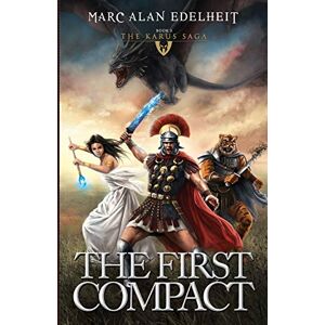 Edelheit, Marc Alan The First Compact: The Karus Saga: 3 Edelheit, Marc Alan The First Compact: The Karus Saga: 3