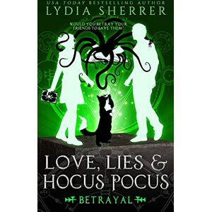 Sherrer, Lydia Love, Lies, and Hocus Pocus Betrayal: The Lily Singer Adventures Book 5 (Volume 5) (A Lily Singer Cozy Fantasy Adventure) Sherrer, Lydia Love, Lies, and Hocus Pocus Betrayal: The Lily Singer Adventures Book 5 (Volume 5) (A Lily Singer Cozy Fantasy Adventure)