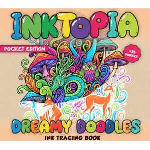 Editions, INKTOPIA INKTOPIA Ink Tracing: Dreamy doodles Edition A Relaxing Art Journey for Adults (INKTOPIA Ink Tracing Coloring Book) Editions, INKTOPIA INKTOPIA Ink Tracing: Dreamy doodles Edition A Relaxing Art Journey for Adults (INKTOPIA Ink Tracing Coloring Book)