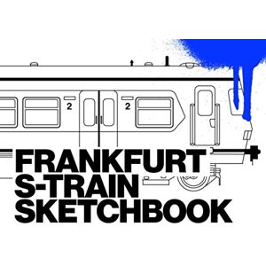BLACK FLAG STUDIO FRANKFURT S-TRAIN SKETCHBOOK: Graffiti Coloring Book 104 Pages with Outlines of the Frankfurt S-Train Car BLACK FLAG STUDIO FRANKFURT S-TRAIN SKETCHBOOK: Graffiti Coloring Book 104 Pages with Outlines of the Frankfurt S-Train Car