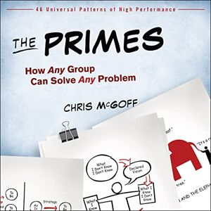 McGoff, Chris The Primes: How Any Group Can Solve Any Problem McGoff, Chris The Primes: How Any Group Can Solve Any Problem