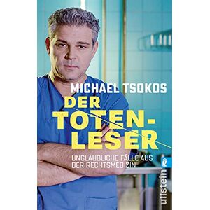 Tsokos, Michael Der Totenleser: Unglaubliche Fälle aus der Rechtsmedizin Tsokos, Michael Der Totenleser: Unglaubliche Fälle aus der Rechtsmedizin