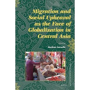 Philosophy Migration and Social Upheaval as the Face of Globalization in Central Asia: 34 (Social Sciences in Asia, 34) Philosophy Migration and Social Upheaval as the Face of Globalization in Central Asia: 34 (Social Sciences in Asia, 34)