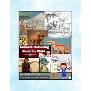 Kar, Prasanta Animals Colouring Book for Child: pencil drawing to coloring , child colorize book , kids drawing book, easy to color fill up , see and color step by step, pencil drawing , wild and domestic animals Kar, Prasanta Animals Colouring Book for Child: pencil drawing to coloring , child colorize book , kids drawing book, easy to color fill up , see and color step by step, pencil drawing , wild and domestic animals