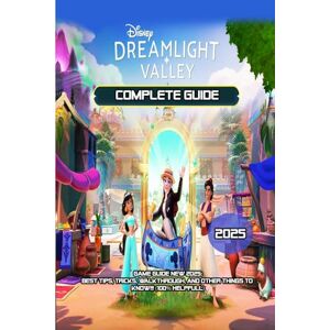 CHRISTOPHER JASON MC CORNISH DISNEY DREAMLIGHT VALLEY GAME GUIDE NEW 2025: Best Tips, Tricks, Walkthrough, and Other Things To know!!! (100% Helpfull) CHRISTOPHER JASON MC CORNISH DISNEY DREAMLIGHT VALLEY GAME GUIDE NEW 2025: Best Tips, Tricks, Walkthrough, and Other Things To know!!! (100% Helpfull)