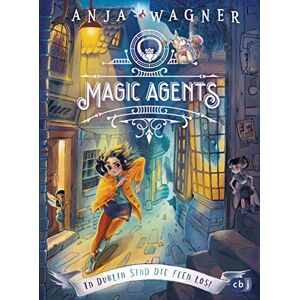 Wagner, Anja Magic Agents In Dublin sind die Feen los!: Eine magische Agentin auf ihrer ersten Mission begeistert Kinder ab 10 Jahren Wagner, Anja Magic Agents In Dublin sind die Feen los!: Eine magische Agentin auf ihrer ersten Mission begeistert Kinder ab 10 Jahren