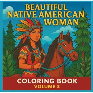 Clark, Joanne M Beautiful Native American Women Coloring Book for Adults: Elegant & Cultural Designs Volume 3 Clark, Joanne M Beautiful Native American Women Coloring Book for Adults: Elegant & Cultural Designs Volume 3