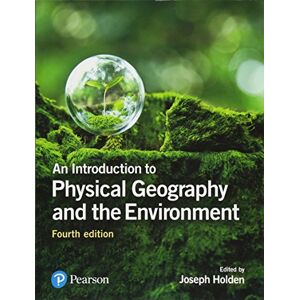 Holden, Joseph Introduction to Physical Geography and the Environment, An Holden, Joseph Introduction to Physical Geography and the Environment, An