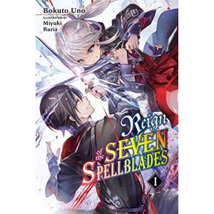 Ruria, Miyuki Reign of the Seven Spellblades, Vol. 1 (light novel): Volume 1 (REIGN OF SEVEN SPELLBLADES LIGHT NOVEL SC) Ruria, Miyuki Reign of the Seven Spellblades, Vol. 1 (light novel): Volume 1 (REIGN OF SEVEN SPELLBLADES LIGHT NOVEL SC)
