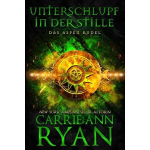 Ryan, Carrie Ann Unterschlupf in Der Stille: Ein paranormaler, romantischer Wolfshifter Liebesroman (Das Aspen Rudel) Ryan, Carrie Ann Unterschlupf in Der Stille: Ein paranormaler, romantischer Wolfshifter Liebesroman (Das Aspen Rudel)