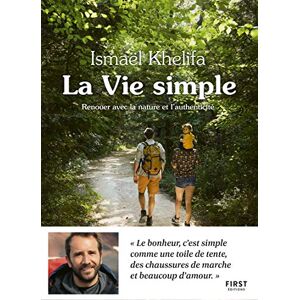Khelifa, Ismaël La Vie simple: Renouer avec la nature, l'authenticité et le lien à l'autre Khelifa, Ismaël La Vie simple: Renouer avec la nature, l'authenticité et le lien à l'autre