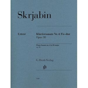 Alexander Skrjabin Piano Sonata no. 4 in F# Major Opus 30 piano ( HN 1110 ) Alexander Skrjabin Piano Sonata no. 4 in F# Major Opus 30 piano ( HN 1110 )