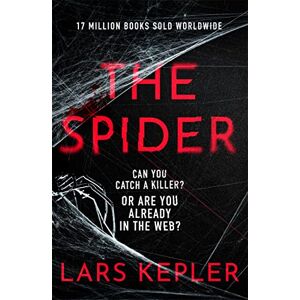 Kepler, Lars The Spider: The only serial killer crime thriller you need to read this year Kepler, Lars The Spider: The only serial killer crime thriller you need to read this year