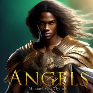 Van Vlymen, Michael Angels (Angels of Heaven and Earth) Van Vlymen, Michael Angels (Angels of Heaven and Earth)
