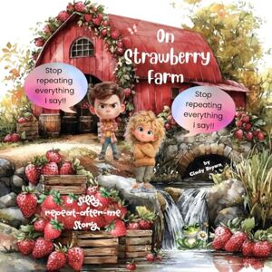 Brown, Cindy On Strawberry Farm: A Repeat-After-Me Story Brown, Cindy On Strawberry Farm: A Repeat-After-Me Story