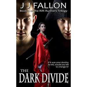 Fallon, J J The Dark Divide: Volume 2 (Rift Runners Trilogy) Fallon, J J The Dark Divide: Volume 2 (Rift Runners Trilogy)