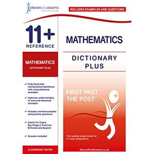 Eleven Plus Exams 11+ Reference Mathematics Dictionary Plus (First Past the Post) Eleven Plus Exams 11+ Reference Mathematics Dictionary Plus (First Past the Post)