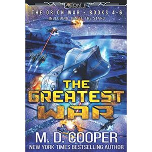 Cooper, M. D. The Greatest War The Orion War Books 4-6 (The Orion War Collection) Cooper, M. D. The Greatest War The Orion War Books 4-6 (The Orion War Collection)