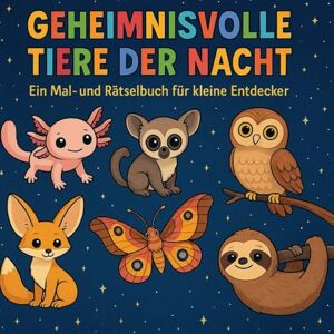 Kuhn, Brigitte Geheimnisvolle Tiere der Nacht, Ein Mal- und Rätselbuch für kleine Entdecker: Ein kreatives Lernbuch über die Tierwelt der Nacht für Kinder ab 7 Jahren Kuhn, Brigitte Geheimnisvolle Tiere der Nacht, Ein Mal- und Rätselbuch für kleine Entdecker: Ein kreatives Lernbuch über die Tierwelt der Nacht für Kinder ab 7 Jahren