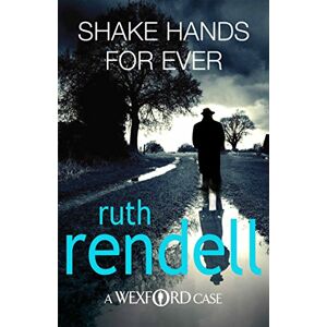 Rendell, Ruth Shake Hands For Ever: an unforgettable and unputdownable Wexford mystery from the award-winning Queen of Crime, Ruth Rendell (Wexford, 9) Rendell, Ruth Shake Hands For Ever: an unforgettable and unputdownable Wexford mystery from the award-winning Queen of Crime, Ruth Rendell (Wexford, 9)