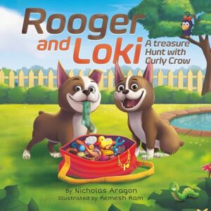 Aragon, Nicholas Rooger and Loki: A Treasure Hunt with Curly Crow: 2 (The Curly Crow Pawprints Collection) Aragon, Nicholas Rooger and Loki: A Treasure Hunt with Curly Crow: 2 (The Curly Crow Pawprints Collection)