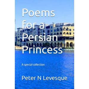 Norman Poems for a Persian Princess: A special collection Norman Poems for a Persian Princess: A special collection