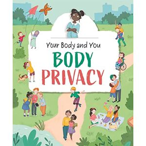 Ganeri, Anita Body Privacy (Your Body and You) Ganeri, Anita Body Privacy (Your Body and You)