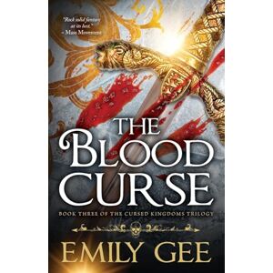 Gee, Emily The Blood Curse: 3 (Cursed Kingdoms Trilogy) Gee, Emily The Blood Curse: 3 (Cursed Kingdoms Trilogy)