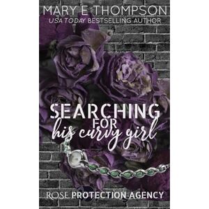 Thompson, Mary E Searching For His Curvy Girl: Discreet Special Edition Thompson, Mary E Searching For His Curvy Girl: Discreet Special Edition