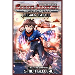 Belleau, Simon Sato’s Journey: The Heroic Awakening: Legacy Ignited Belleau, Simon Sato’s Journey: The Heroic Awakening: Legacy Ignited