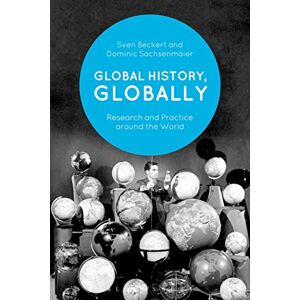 Global History, Globally: Research and Practice around the World Global History, Globally: Research and Practice around the World