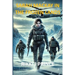 Prince, Rikki J Sarah Mackay in the Frozen Lands Prince, Rikki J Sarah Mackay in the Frozen Lands