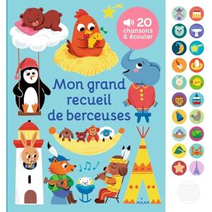 Mon grand livre sonore Mon grand recueil de berceuses Dès 1 an: 20 chansons à écouter Mon grand livre sonore Mon grand recueil de berceuses Dès 1 an: 20 chansons à écouter