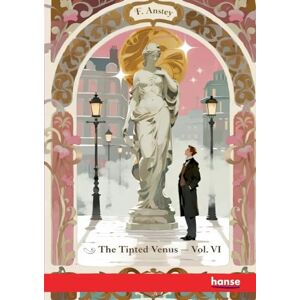 Anstey, F The Tinted Venus: Vol. VI Anstey, F The Tinted Venus: Vol. VI